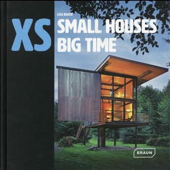 Couverture du livre « XS ; small houses big time » de Lisa Baker aux éditions Braun