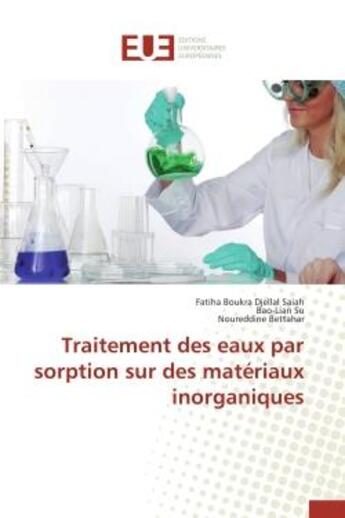 Couverture du livre « Traitement des eaux par sorption sur des materiaux inorganiques » de Boukra Djellal Saiah aux éditions Editions Universitaires Europeennes