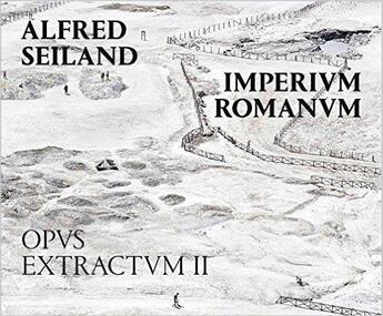 Couverture du livre « Alfred seiland imperium romanum opus extractum ii » de Seiland Alfred aux éditions Hartmann Books
