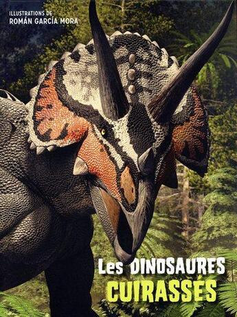 Couverture du livre « Les dinosaures cuirassés » de Roman Garcia Mora et Anna Cessa et Giuseppe Brillante aux éditions White Star Kids