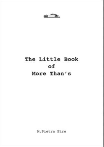 Couverture du livre « The little book of more than's » de Maria Pietra Etre aux éditions Noir Blanc Et Caetera