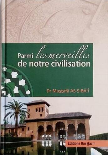 Couverture du livre « Parmi les merveilles de notre civilisation » de Essibai Mustapha aux éditions Ibn Hazm