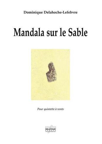 Couverture du livre « Mandala sur le sable - parties separees » de Delahoche-Lefebvre D aux éditions Delatour