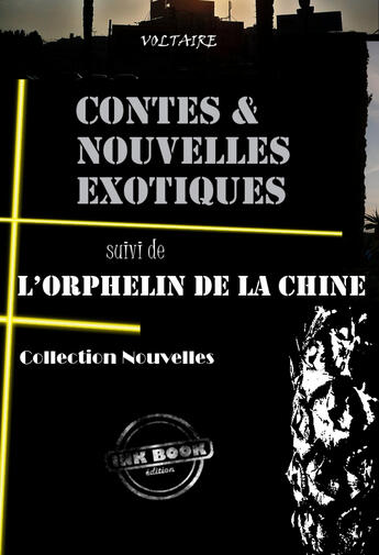 Couverture du livre « Contes et nouvelles exotiques (suivi de L'orphelin de la Chine) » de Voltaire aux éditions Ink Book