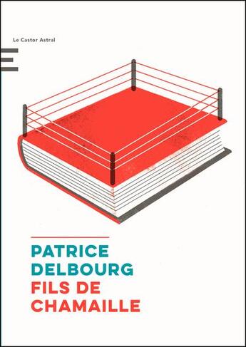 Couverture du livre « Fils de chamaille » de Patrice Delbourg aux éditions Castor Astral