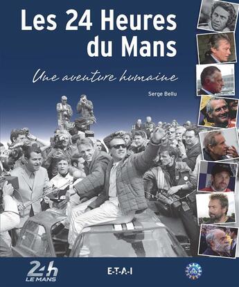 Couverture du livre « Les 24 heures du Mans, une aventure humaine » de Serge Bellu aux éditions Etai