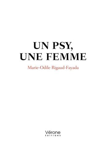 Couverture du livre « Un psy, une femme » de Marie-Odile Rigaud-Fayada aux éditions Verone