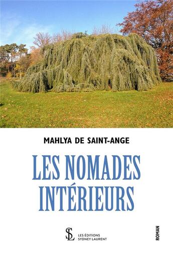 Couverture du livre « Les nomades interieurs » de De Saint-Ange Mahlya aux éditions Sydney Laurent