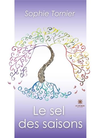 Couverture du livre « Le sel des saisons » de Sophie Tornier aux éditions Le Lys Bleu