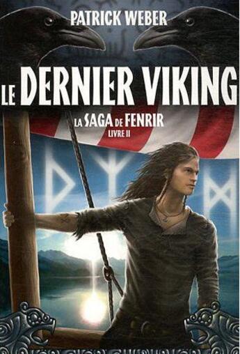 Couverture du livre « La saga de Fenrir t.2 ; le dernier vicking » de Patrick Weber aux éditions Tf1 Publishing