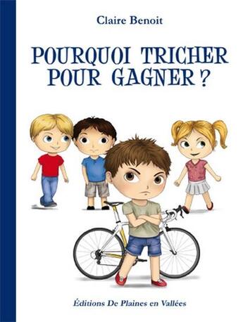 Couverture du livre « Pourquoi tricher pour gagner ? » de Claire Benoit aux éditions De Plaines En Vallees