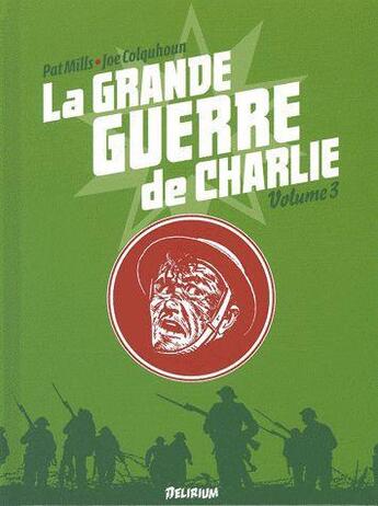 Couverture du livre « La grande guerre de Charlie Tome 3 » de Joe Colquhoun et Pat Mills aux éditions Delirium Editions