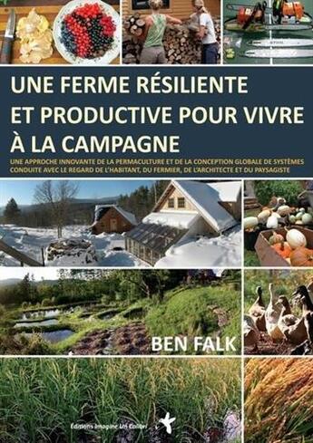 Couverture du livre « Une ferme résiliente et productive pour vivre à la campagne » de Ben Falk aux éditions Imagine Un Colibri