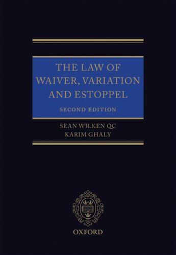 Couverture du livre « The Law of Waiver, Variation and Estoppel » de Ghaly Karim aux éditions Oup Oxford