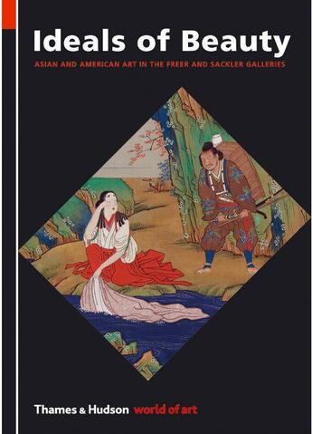 Couverture du livre « Ideals of beauty : asian and american art in the freer and sackler galleries (world of art) » de  aux éditions Thames & Hudson