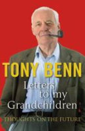 Couverture du livre « Letters To My Grandchildren » de Benn Tony aux éditions Random House Digital