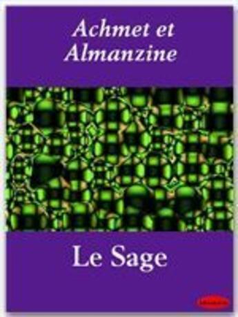 Couverture du livre « Achmet et Almanzine » de Alain-Rene Lesage aux éditions Ebookslib