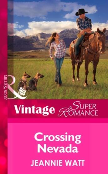 Couverture du livre « Crossing Nevada (Mills & Boon Vintage Superromance) » de Jeannie Watt aux éditions Mills & Boon Series