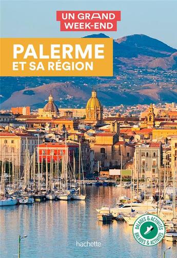 Couverture du livre « Un grand week-end : Palerme et sa région » de Collectif Hachette aux éditions Hachette Tourisme