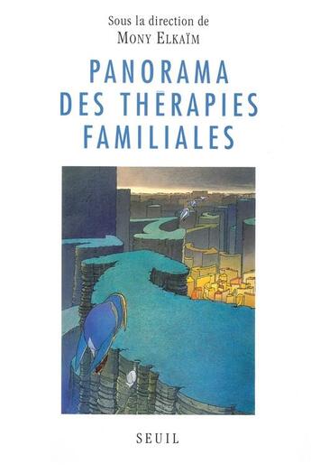 Couverture du livre « Panorama des therapies familiales » de Mony Elkaim aux éditions Seuil