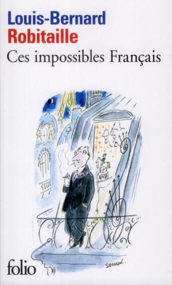 Couverture du livre « Ces impossibles français » de Louis-Bernard Robitaille aux éditions Folio