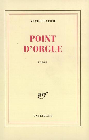 Couverture du livre « Point d'orgue » de Xavier Patier aux éditions Gallimard