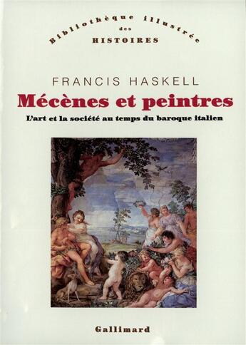 Couverture du livre « Mécènes et peintres : L'art et la société au temps du baroque italien » de Francis Haskell aux éditions Gallimard