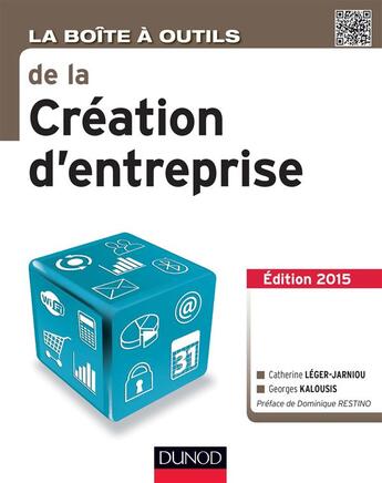 Couverture du livre « La boîte à outils : la boîte à outils de la création d'entreprise » de Catherine Leger-Jarniou et Georges Kalousis aux éditions Dunod