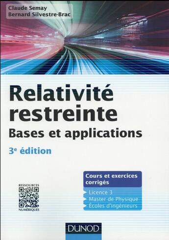 Couverture du livre « Relativité restreinte ; bases et aplications ; cours et exercices (3e édition) » de Claude Semay et Bernard Silvestre-Brac aux éditions Dunod