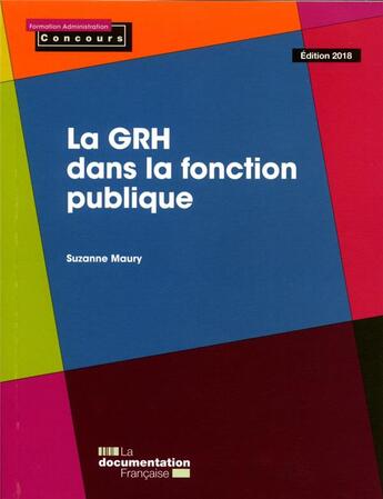 Couverture du livre « La GRH dans la fonction publique (édition 2017/2018) » de Suzanne Maury aux éditions Documentation Francaise