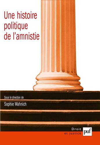 Couverture du livre « Une histoire politique de l'amnistie » de Sophie Wahnich aux éditions Puf