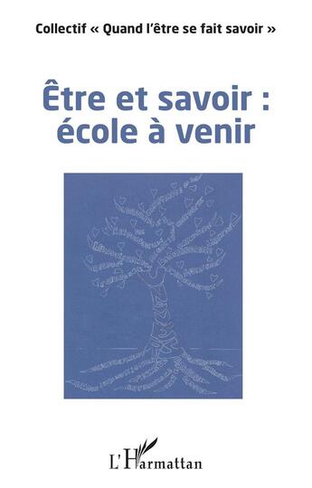 Couverture du livre « Être et savoir : école à venir » de  aux éditions L'harmattan