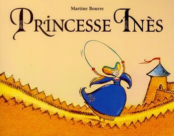 Couverture du livre « Princesse Inès » de Martine Bourre aux éditions Ecole Des Loisirs