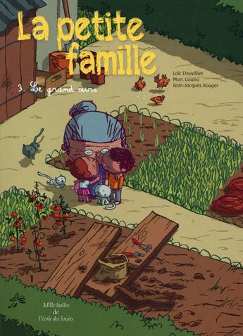 Couverture du livre « La petite famille Tome 3 ; grand ours » de Loic Dauvillier et Jean-Jacques Rouger et Marc Lizano aux éditions Ecole Des Loisirs