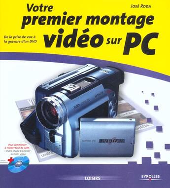 Couverture du livre « Votre Premier Montage Video Sur Pc » de Jose Roda aux éditions Eyrolles