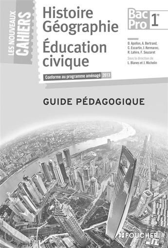 Couverture du livre « Les nouveaux cahiers histoire-geographie - education civique 1re b.pro guide pedagogique » de Kermarec/Michelin aux éditions Foucher