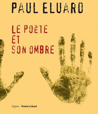 Couverture du livre « Le poète et son ombre » de Paul Eluard aux éditions Seghers