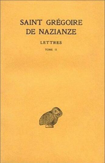 Couverture du livre « Correspondance Tome 2 ; lettres 103 à 144 » de Gregoire De Nazianze aux éditions Belles Lettres