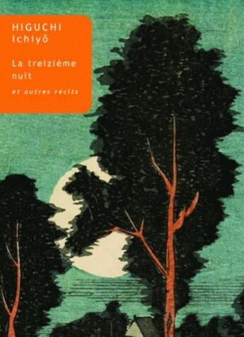 Couverture du livre « La Treizième Nuit : Et autres récits » de Ichiyô Higuchi aux éditions Belles Lettres