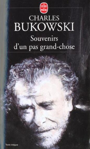 Couverture du livre « Souvenirs d'un pas grand-chose » de Charles Bukowski aux éditions Le Livre De Poche