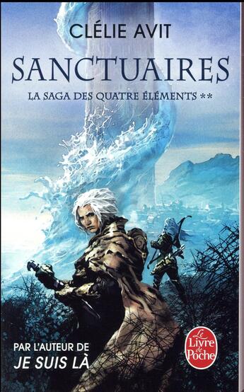 Couverture du livre « La saga des quatre éléments Tome 2 : sanctuaires » de Clelie Avit aux éditions Le Livre De Poche