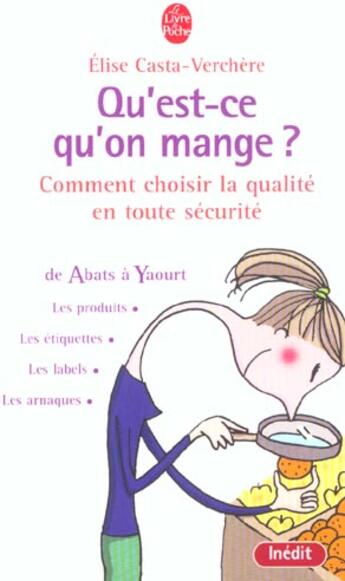 Couverture du livre « Qu'est-ce qu'on mange ? guide des achats aliments » de Elise Casta-Verchere aux éditions Le Livre De Poche