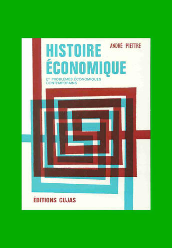 Couverture du livre « Histoire économique ; les faits et les idées » de Andre Piettre aux éditions Cujas