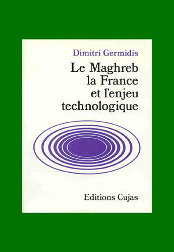 Couverture du livre « Le maghreb, la france et l'enjeu technologique » de Dimitri Germidis aux éditions Cujas