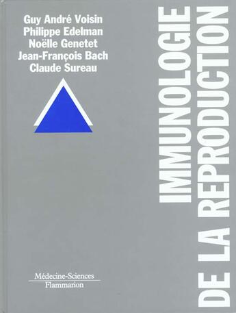 Couverture du livre « Immunologie de la reproduction » de Voisin Guy-Andre aux éditions Lavoisier Medecine Sciences