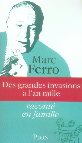 Couverture du livre « Des grandes invasions et l'an mille » de Marc Ferro aux éditions Plon