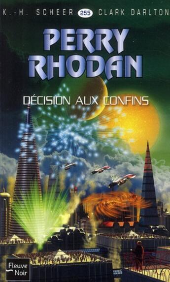 Couverture du livre « Perry Rhodan - cycle 10 ; le concile Tome 14 : décision aux confins » de Clark Darlton et Karl-Herbert Scheer aux éditions Fleuve Editions