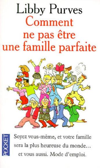 Couverture du livre « Comment ne pas etre une famille parfaite » de Libby Purves aux éditions Pocket