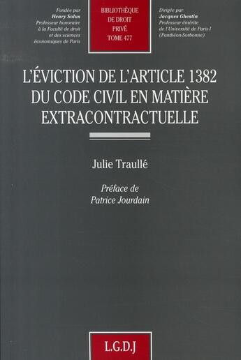 Couverture du livre « L'éviction de l'article 1382 du code civil en matière extracontractuelle » de Traulle J. aux éditions Lgdj