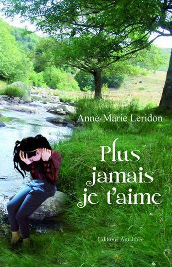 Couverture du livre « Plus jamais je t'aime » de Leridon aux éditions Amalthee